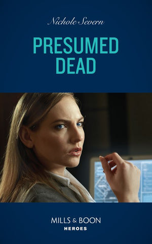 Presumed Dead (Defenders of Battle Mountain, Book 4) (Mills & Boon Heroes) by Nichole Severn
