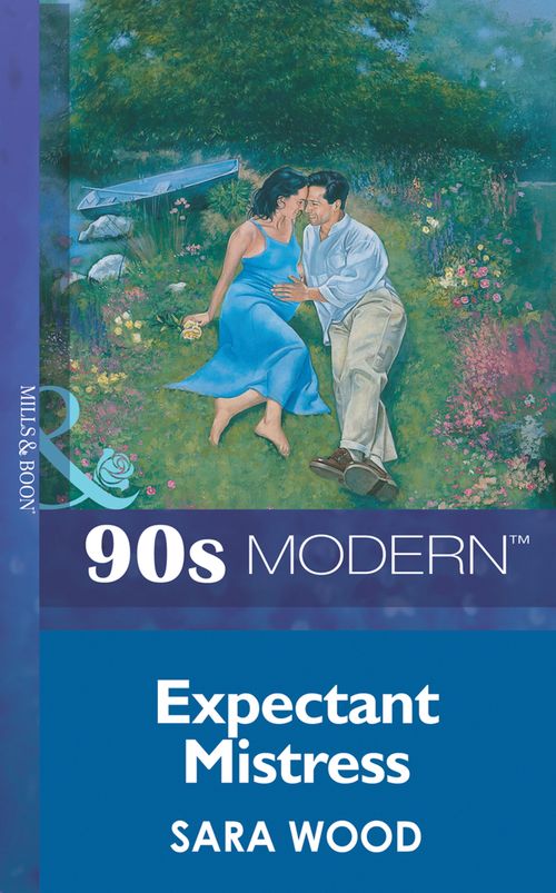 Expectant Mistress (Mills & Boon Vintage 90s Modern) by Sara Wood