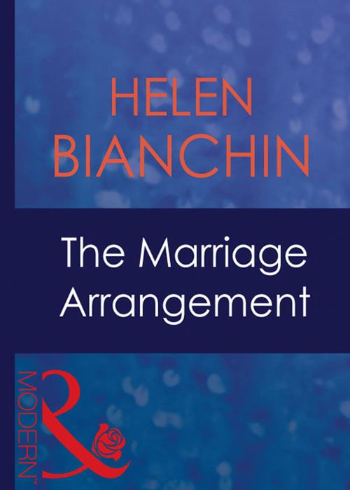 The Marriage Arrangement (Wedlocked!, Book 45) (Mills & Boon Modern): First edition by Helen Bianchin (9781408940143)