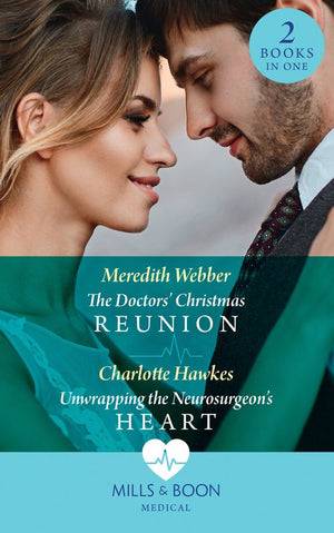 The Doctors' Christmas Reunion / Unwrapping The Neurosurgeon's Heart: The Doctors' Christmas Reunion / Unwrapping the Neurosurgeon's Heart (Mills & Boon Medical) (9780008901998)