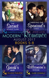 Modern Romance Collection: August 2017 Books 5 -8: The Secret He Must Claim / Carrying the Spaniard's Child / A Ring for the Greek's Baby / Bought for the Billionaire's Revenge (9781474073264)