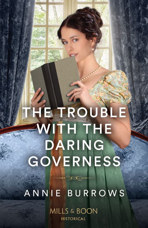 The Trouble With The Daring Governess (Mills & Boon Historical) by Annie Burrows