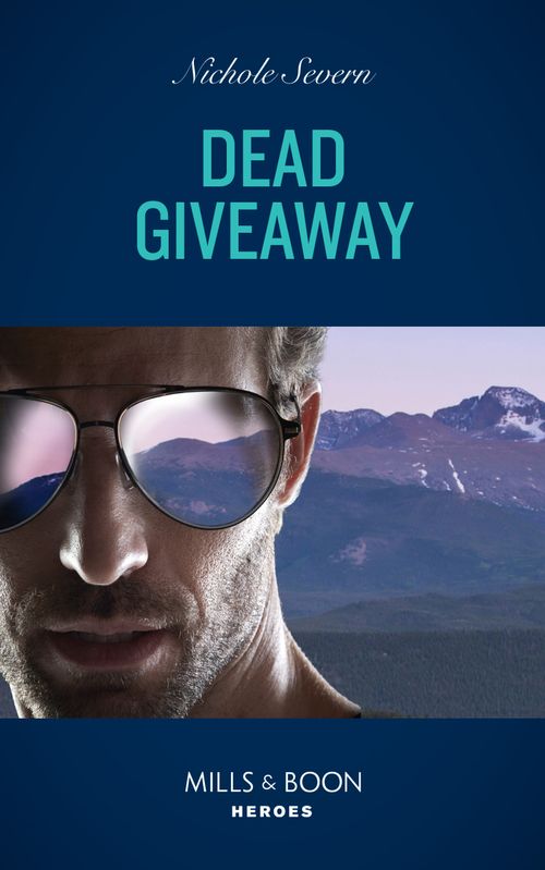 Dead Giveaway (Defenders of Battle Mountain, Book 2) (Mills & Boon Heroes) by Nichole Severn