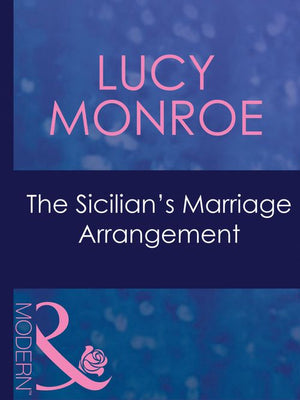 The Sicilian's Marriage Arrangement (Ruthless, Book 1) (Mills & Boon Modern) by Lucy Monroe