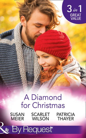 A Diamond For Christmas: Kisses on Her Christmas List / Her Christmas Eve Diamond / Single Dad's Holiday Wedding (Mills & Boon By Request) by Susan Meier, Scarlet Wilson and Patricia Thayer (9781474004220)
