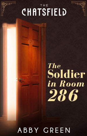 The Soldier in Room 286 (A Chatsfield Short Story, Book 1) by Abby Green