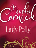 Lady Polly (Mills & Boon Historical): First edition by Nicola Cornick (9781408954140)