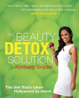 The Beauty Detox Solution: First edition by Kimberly Snyder (9781472007797)