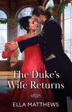 The Duke's Wife Returns (Mills & Boon Historical) by Ella Matthews (9780263419061)