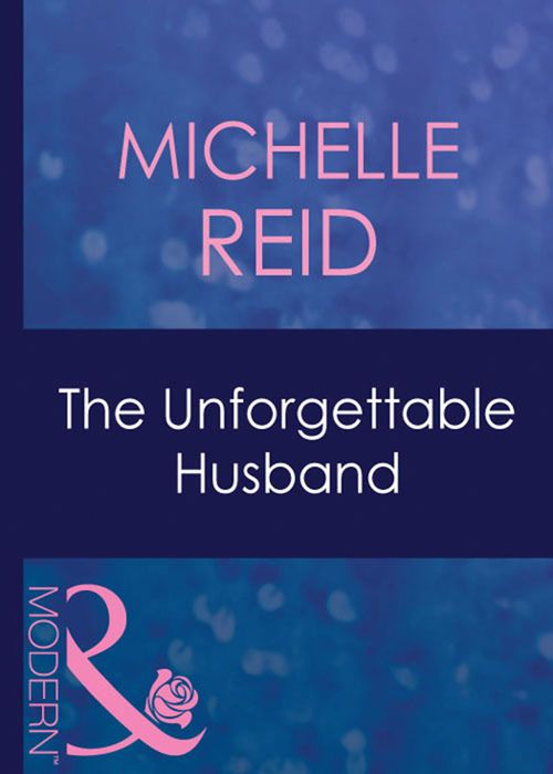 The Unforgettable Husband (Amnesia, Book 5) (Mills & Boon Modern) by Michelle Reid