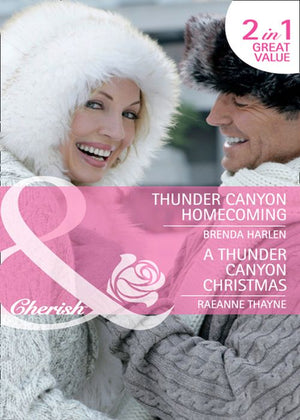 Thunder Canyon Homecoming / A Thunder Canyon Christmas: Thunder Canyon Homecoming (Montana Mavericks: Thunder Canyon Cowboys) /... by Brenda Harlen and RaeAnne Thayne (9781408903629)