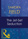 The Jet-Set Seduction (Foreign Affairs, Book 20) (Mills & Boon Modern): First edition by Sandra Field (9781408940969)