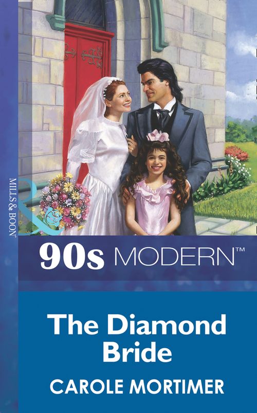 The Diamond Bride (Mills & Boon Vintage 90s Modern) by Carole Mortimer