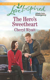 The Hero's Sweetheart (Eagle Point Emergency, Book 4) (Mills & Boon Love Inspired) by Cheryl Wyatt