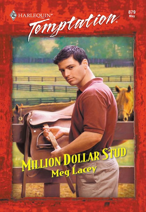 Million Dollar Stud (Mills & Boon Temptation): First edition by Meg Lacey (9781474018531)