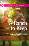 A Ranch to Keep (Mills & Boon Superromance) by Claire McEwen