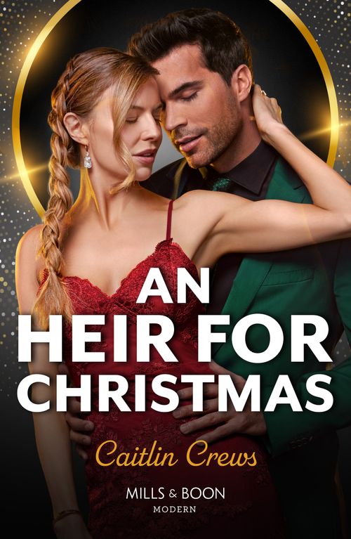 An Heir For Christmas (Mills & Boon Modern) by Caitlin Crews