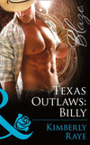 Texas Outlaws: Billy (The Texas Outlaws, Book 2) (Mills & Boon Blaze) by Kimberly Raye