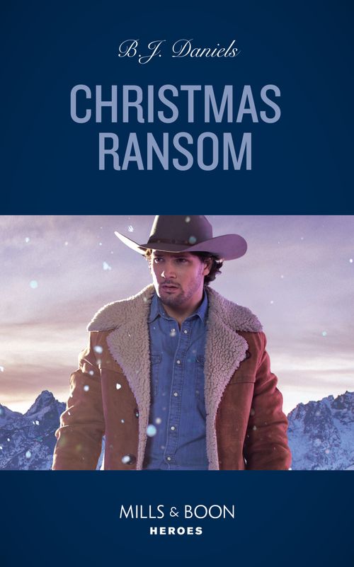 Christmas Ransom (A Colt Brothers Investigation, Book 3) (Mills & Boon Heroes) by B.J. Daniels (9780008922801)