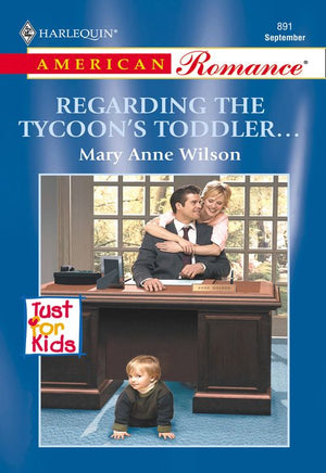 Regarding The Tycoon's Toddler... (Mills & Boon American Romance): First edition (9781474021456)