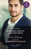 Banished Prince To Desert Boss / Hired By The Forbidden Italian: Banished Prince to Desert Boss / Hired by the Forbidden Italian (Mills & Boon Modern) by Heidi Rice and Cathy Williams