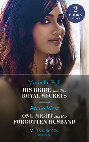 His Bride With Two Royal Secrets / One Night With Her Forgotten Husband: His Bride with Two Royal Secrets (Pregnant Princesses) / One Night with Her Forgotten Husband (Mills & Boon Modern) by Marcella Bell and Annie West