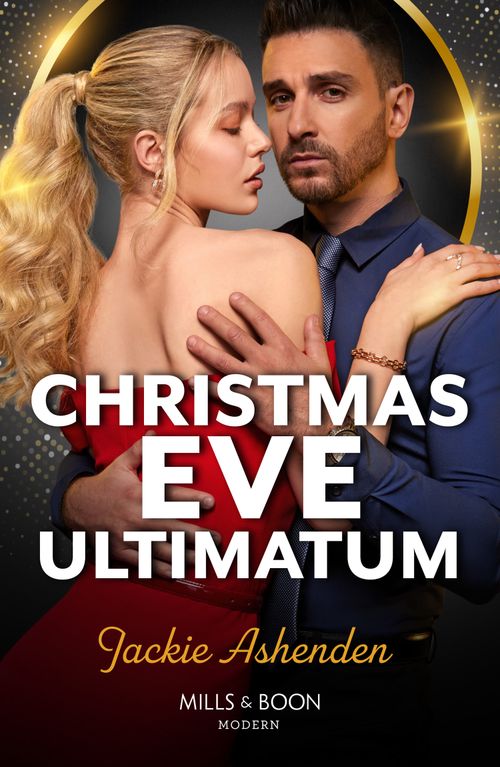 Christmas Eve Ultimatum (Captured and Claimed, Book 1) (Mills & Boon Modern) by Jackie Ashenden