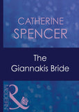 The Giannakis Bride (In the Greek Tycoon's Bed, Book 4) (Mills & Boon Modern) by Catherine Spencer