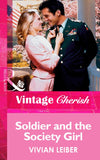 Soldier And The Society Girl (Mills & Boon Vintage Cherish) by Vivian Leiber