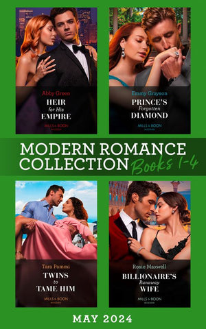 Modern Romance May 2024 Books 1-4: Heir for His Empire / Prince's Forgotten Diamond / Twins to Tame Him / Billionaire's Runaway Wife by Abby Green, Emmy Grayson, Tara Pammi and Rosie Maxwell (9780008939380)