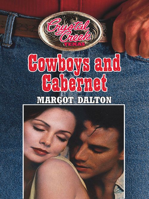 Cowboys and Cabernet (Crystal Creek, Book 2) by Margot Dalton