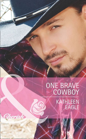 One Brave Cowboy (Mills & Boon Cherish) by Kathleen Eagle