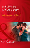 Fiancé In Name Only (Mills & Boon Desire) by Maureen Child
