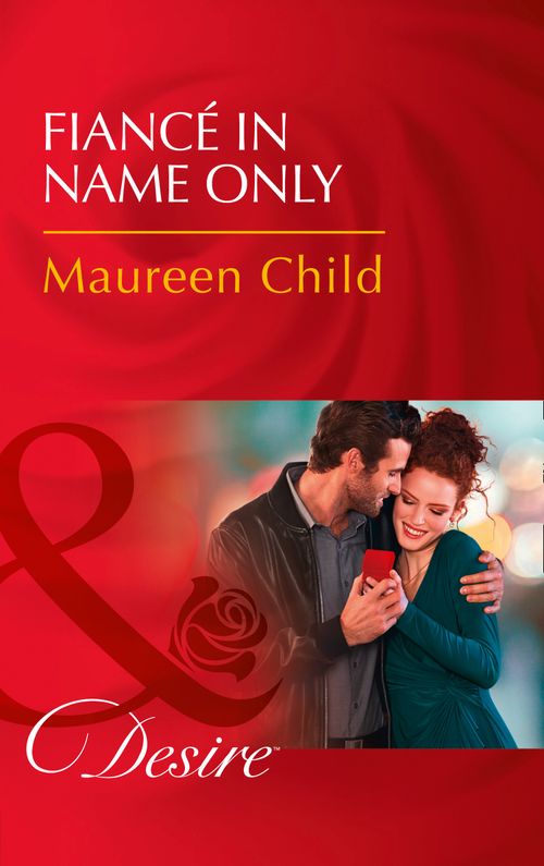 Fiancé In Name Only (Mills & Boon Desire) by Maureen Child