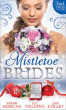 Mistletoe Brides: Italian Doctor, Sleigh-Bell Bride / Christmas Angel for the Billionaire / His Vienna Christmas Bride by Sarah Morgan, Liz Fielding and Jan Colley (9781474044707)