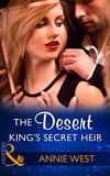 The Desert King's Secret Heir (Secret Heirs of Billionaires, Book 2) (Mills & Boon Modern) by Annie West