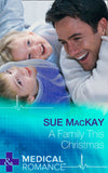 A Family This Christmas (Mills & Boon Medical) by Sue MacKay
