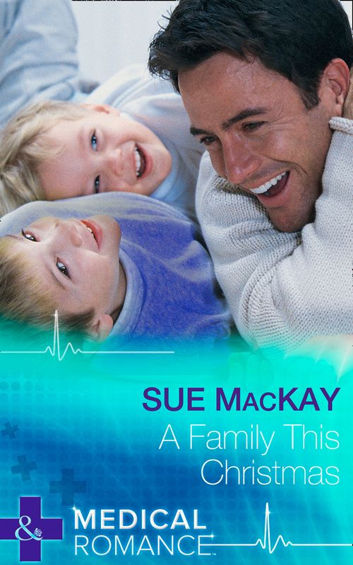 A Family This Christmas (Mills & Boon Medical) by Sue MacKay
