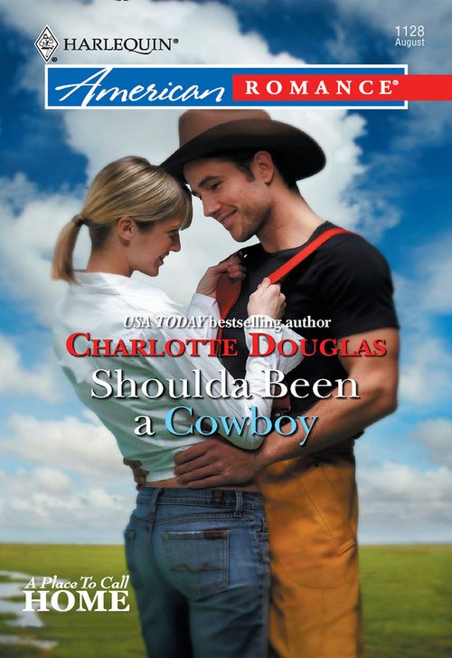 Shoulda Been A Cowboy (Mills & Boon American Romance) by Charlotte Douglas