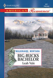 Big-Bucks Bachelor (Mills & Boon American Romance) by Leah Vale