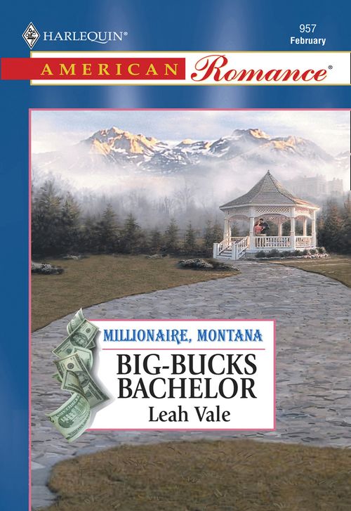 Big-Bucks Bachelor (Mills & Boon American Romance) by Leah Vale