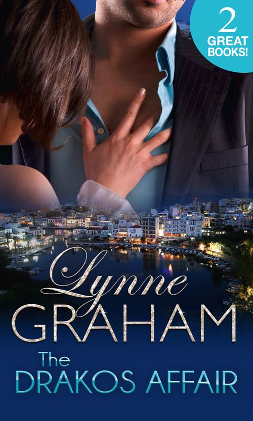 The Drakos Affair: The Pregnancy Shock (The Drakos Baby, Book 1) / A Stormy Greek Marriage (The Drakos Baby, Book 2) by Lynne Graham