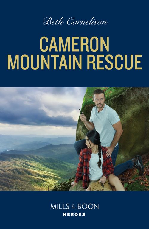 Cameron Mountain Rescue (Cameron Glen, Book 3) (Mills & Boon Heroes) by Beth Cornelison (9780008932282)