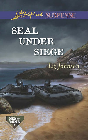 Seal Under Siege (Men of Valor, Book 2) (Mills & Boon Love Inspired Suspense) by Liz Johnson