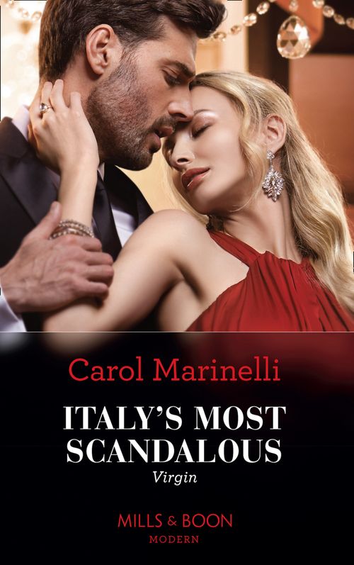 Italy's Most Scandalous Virgin (Those Notorious Romanos, Book 1) (Mills & Boon Modern) by Carol Marinelli