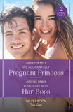 His Accidentally Pregnant Princess / Fiji Escape With Her Boss: His Accidentally Pregnant Princess (Princesses of Rydiania) / Fiji Escape with Her Boss (Mills & Boon True Love) by Jennifer Faye and Justine Lewis
