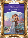 The Saxon (Mills & Boon Vintage 90s Modern) by Margaret Moore
