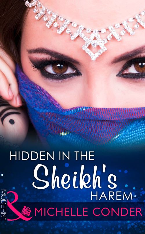 Hidden In The Sheikh's Harem (Mills & Boon Modern) by Michelle Conder, Supplement by Amanda Cinelli