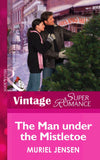 The Man Under The Mistletoe (The Men of Maple Hill, Book 6) (Mills & Boon Vintage Superromance) by Muriel Jensen