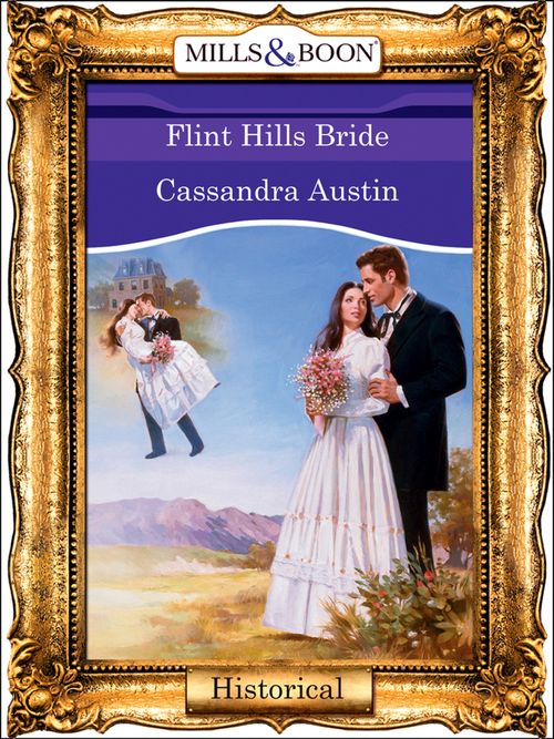 Flint Hills Bride (Mills & Boon Vintage 90s Modern): First edition by Cassandra Austin (9781408989159)